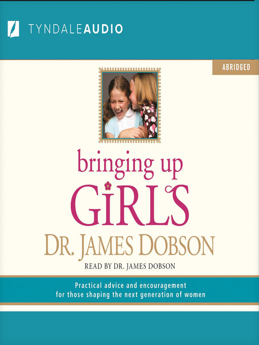 Title details for Bringing Up Girls by James C. Dobson - Available